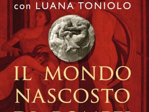 Il mondo nascosto di Pompei di Massimo Osanna con Luana Toniolo