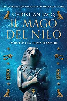 Il mago del Nilo: Imhotep e la prima piramide di Christian Jacq