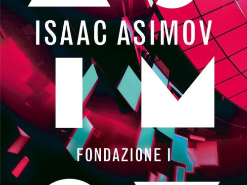 Fondazione I. Ciclo delle Fondazioni di Isaac Asimov
