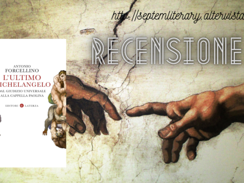 L’ultimo Michelangelo. Dal «Giudizio Universale» alla Cappella Paolina di Antonio Forcellino 