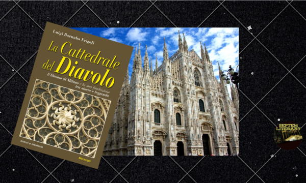 La cattedrale del diavolo. Il Duomo di Milano e la sua fondazione tra storia e leggenda di Luigi Barnaba Frigoli