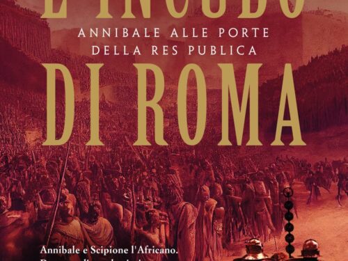 L’incubo di Roma. Annibale alle porte della Res Publica – Matteo Gravina