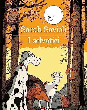 I selvatici – Sarah Savioli