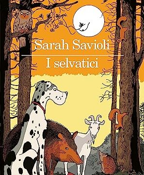 I selvatici – Sarah Savioli