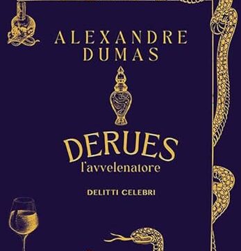 Derues, l’avvelenatore. Delitti celebri – Alexandre Dumas